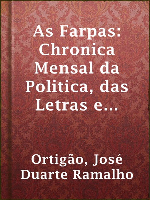 Title details for As Farpas: Chronica Mensal da Politica, das Letras e dos Costumes (1877-01/02) by José Duarte Ramalho Ortigão - Available